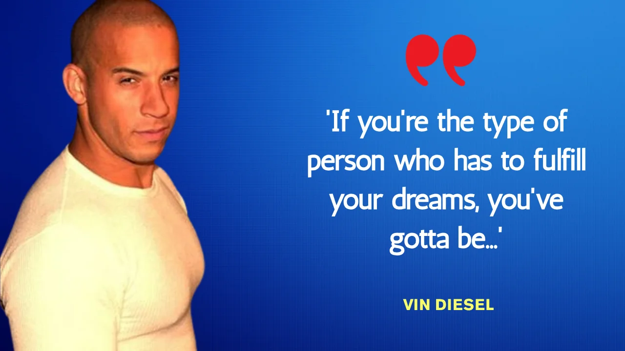 Quote of the day by Vin Diesel