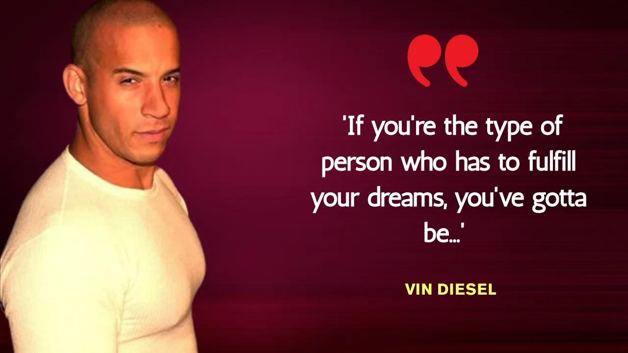 Quote of the day by Vin Diesel